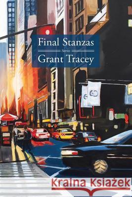 Final Stanzas Grant Tracey 9780986159718