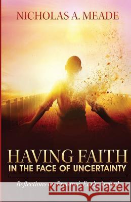Having Faith in the Face of Uncertainty: Reflections on Brenton's Early Arrival Nicholas a. Meade Tanesha R. Meade 9780986165429 Nicholas a Meade Ministries