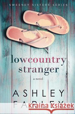 Lowcountry Stranger Ashley Farley 9780986167263 Leisure Time Books