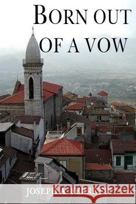 Born out of a vow Ferretti, Joseph a. 9780986167614 Jafer