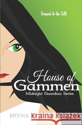 House of Gammen Bryna Butler 9780986169762 Swancrest Publishing