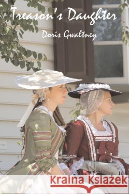 Treason's Daughter Doris Gwaltney 9780986171307 Live Wire Press