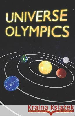 Universe Olympics: Heat 1 Amanda Dubin   9780986174254