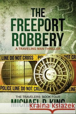 The Freeport Robbery Michael P. King 9780986179679 Blurred Lines Press