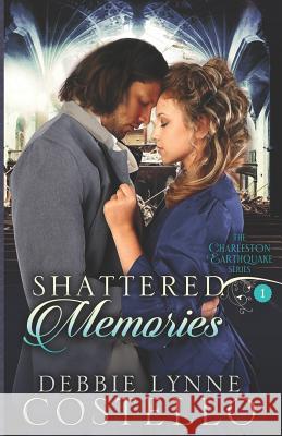 Shattered Memories Debbie Lynne Costello 9780986182020 Wakefield Press