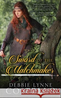 Sword of the Matchmaker Debbie Lynne Costello 9780986182075 Wakefield Press