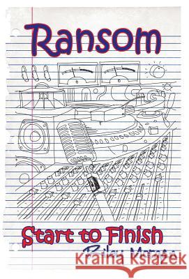 Ransom: Start To Finish Morgan, Riley 9780986182402 C Clef Publishing LLC