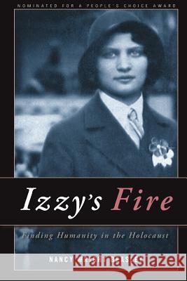 Izzy's Fire: Finding Humanity In The Holocaust Beasley, Nancy Wright 9780986182808 Posie Press