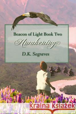 Awakening Deborah Segraves Denise Rutledge 9780986185908 Living Waters Books & More Co.