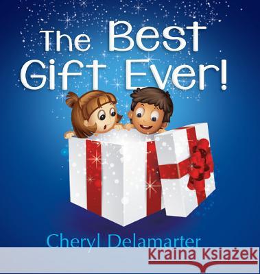 The Best Gift Ever Cheryle Delamarter Bruce Deroos 9780986186431