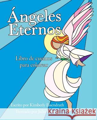 Always Angel: A Coloring Storybook Kimberly Eisendrath Julio Gaytan 9780986186479 Silver Thread Publishing