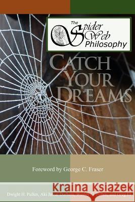 The Spider Web Philosophy: Catch Your Dream Aki Jamal Durham Aki Jamal Durham George C. Fraser 9780986187308 Dawg Media, LLC