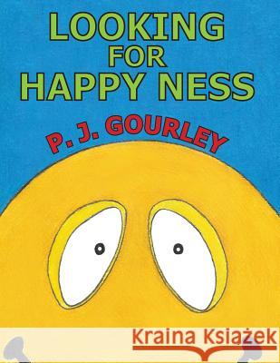 Looking For Happy Ness Gourley, P. J. 9780986190407