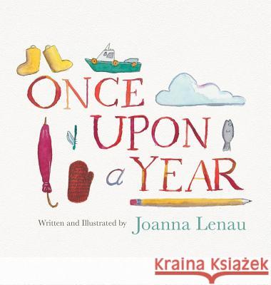 Once Upon A Year Joanna Lenau, Joanna Lenau, Joshua Best 9780986193170 Unprecedented Press LLC