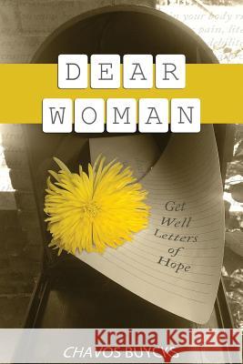 Dear Woman: Get Well Letters of Hope Chavos Buycks   9780986193507 Ear to Hear Publishing