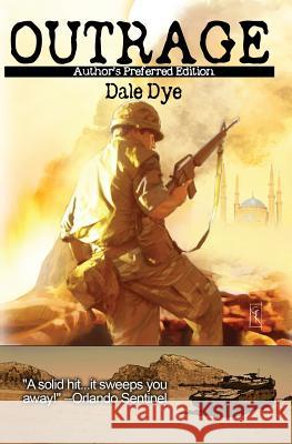 Outrage: Author's Preferred Edition Dale Dye 9780986195594 Warriors Publishing Group