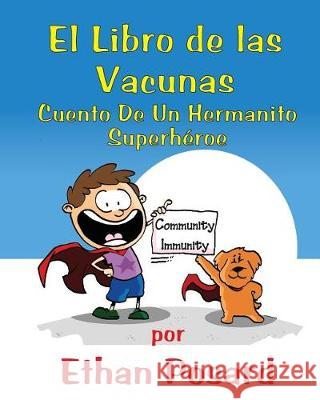 Libro De Las Vacunas: Cuento De Un Hermanito Superhéroe Posard, Ethan Alexander 9780986196515