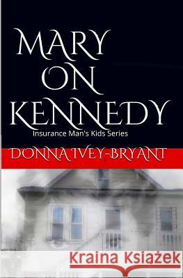 Mary On Kennedy Ivey-Bryant, Donna 9780986199301