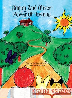 Simon and Oliver and the Power of Dreams Kathleen Galekovic Rebeka Farr 9780986201004 Benson Dogface Publications, LLC