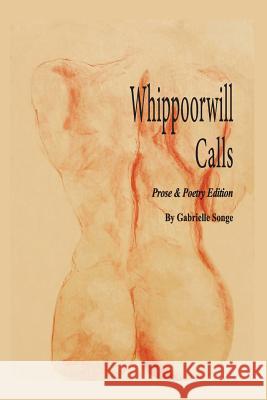 Whippoorwill Calls: Prose & Poetry Edition Gabrielle Songe 9780986205163 1writersdevotion