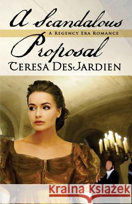 A Scandalous Proposal Teresa DesJardien 9780986212642 Teresa DesJardien