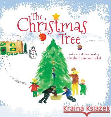 The Christmas Tree Elizabeth Furman Eckel Elizabeth Furman Eckel 9780986214967 MindStir Media