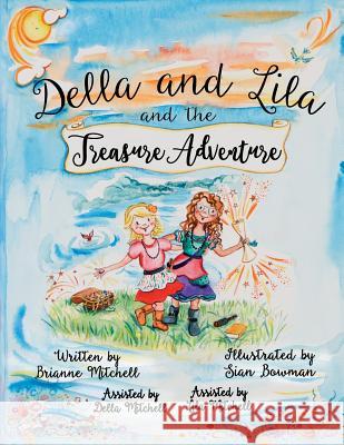 Della and Lila and the Treasure Adventure Brianne Mitchell Sian Bowman 9780986216145 Brianne Mitchell