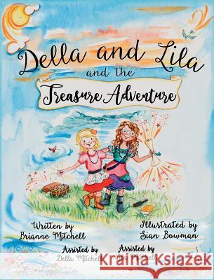 Della and Lila and the Treasure Adventure Brianne Mitchell Sian Bowman 9780986216152 Brianne Mitchell