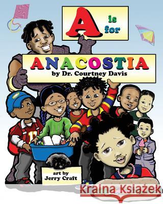 A is for Anacostia Courtney Davis Jerry Craft 9780986222221