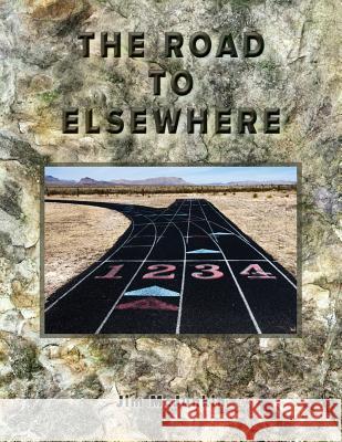 The Road to Elsewhere Jim McJunkin 9780986229060 2nd Tier Publishing