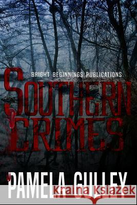 Southern Crimes Pamela Gulley Artessa La'shan Michele Dottie D'Zigns 9780986229497