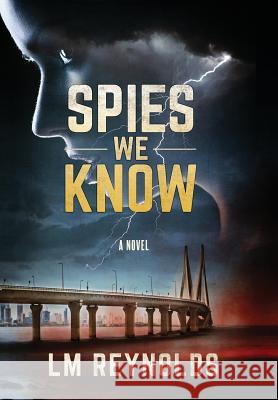 Spies We Know LM Reynolds 9780986232749 Mirage Books