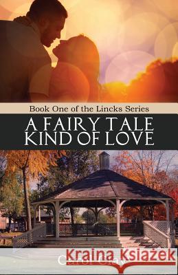 A Fairy Tale Kind of Love Carol Clay 9780986233135 Hear My Heart Publishing