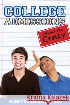 College Admissions Without the Crazy Nancy Donehower   9780986236211 Nancy Donehower