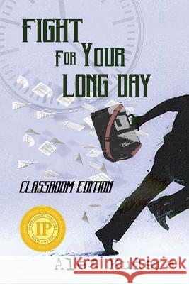 Fight For Your Long Day: Classroom Edition Kudera, Alex 9780986240089 Hard Ball Press