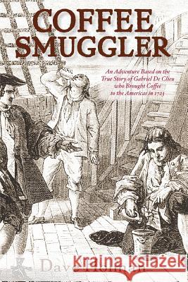 Coffee Smuggler Dave Holman 9780986245008
