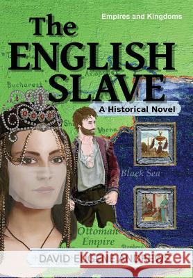 The English Slave David Eugene Andrews   9780986247125