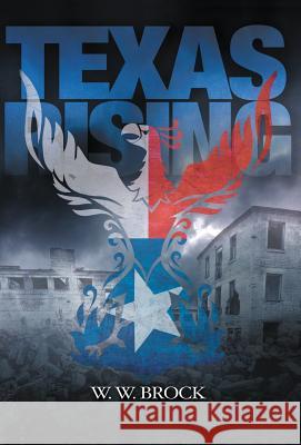 Texas Rising W. W. Brock 9780986248771 Purple Sage Entertainment