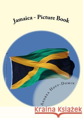 Jamaica - Picture Book Andrea Hoff-Domin 9780986252952 Florida Services & Information LLC