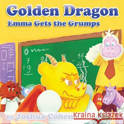 Golden Dragon: Emma Gets The Grumps Enroc Illustration, Corne +. 9780986253805