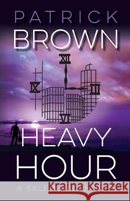 Heavy Hour: A Salem Reid Novel Patrick Brown 9780986254925 Patrick A. Brown