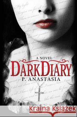 Dark Diary P. Anastasia 9780986256783 P. Anastasia