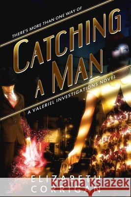 Catching a Man Elizabeth Corrigan 9780986257315