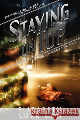 Staying on Top Elizabeth Corrigan 9780986257353 Elizabeth Corrigan