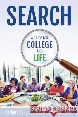 Search: A Guide to College and Life Barbara Roquemor Jeff Duffey 9780986258329 Cairde, Karuna & Hedd Publishing, LLC