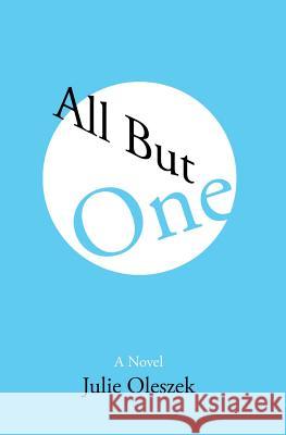 All But One Julie Oleszek 9780986270550 Mockingbird Publishing, LLC