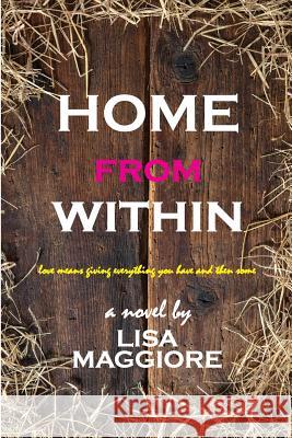 Home from Within Lisa Maggiore (SCBWI, CWA) Jennifer McCartney  9780986271809 Vagabond Publishing