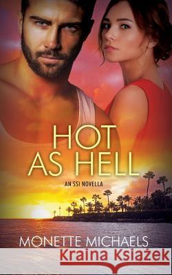 Hot as Hell: An Ssi Novella Monette Michaels 9780986273094 Monette Draper