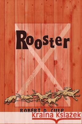 Rooster Robert D Culp 9780986276323