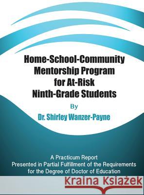 Home-School-Community Mentorship Program for At-Risk Ninth-Grade Students Dr Shirley Payne 9780986277191 Lowbar Publishing